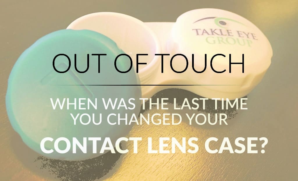When was the last time you changed your contact lens case? 